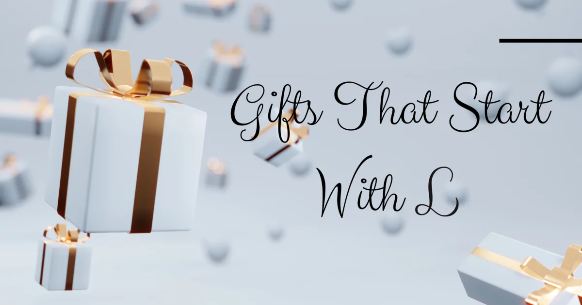 Gifts That Start With A