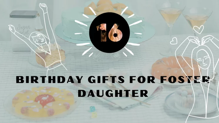 16th Birthday Gifts for Foster daughter: 2023 Edition