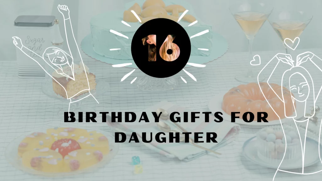 16th Birthday Gifts for Daughter